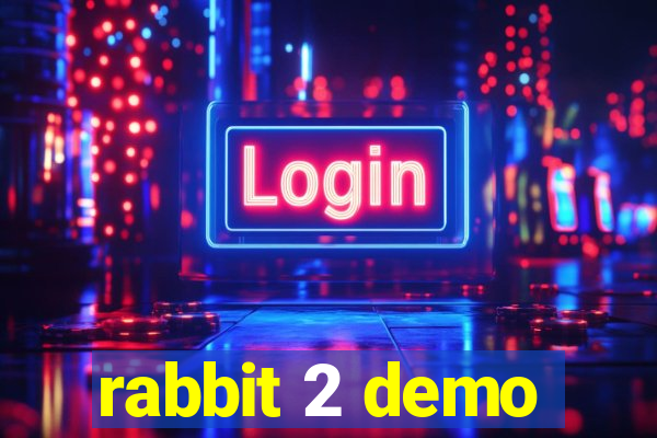 rabbit 2 demo